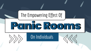 The Empowering Effect Of Panic Rooms On Individuals-INFOGRAPHIC
