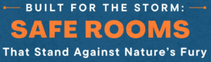 Built for the Storm: Safe Rooms that Stand Against Nature’s Fury - Infograph