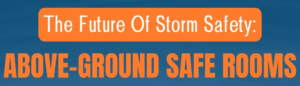 The Future Of Storm Safety: Above-Ground Safe Rooms