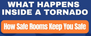 Infographic explaining what happens inside a tornado, including extreme wind speeds, flying debris, and pressure changes, and how safe rooms provide protection during severe storms.